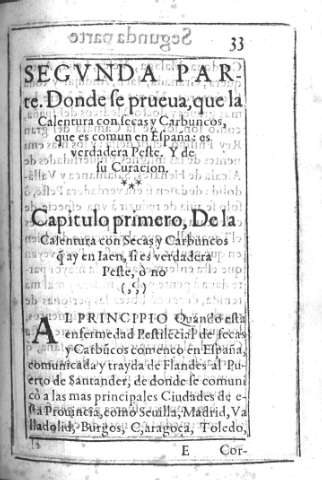 Secvnda Parte. Donde se prueua, que la Calentura con secas y Carbuncos, que es comun en España, es verdadera Peste. Y de su Curacion    