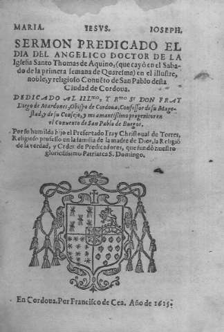 Sermon predicado el dia del angelico doctor de la Iglesia Santo Thomas de Aquino... en el... conuento de San Pablo desta ciudad de Cordoua...