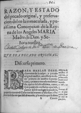 Razon y estado del pecado original, y preseruacion del en la inmaculada y purissima Concepcion de la Reyna de los Angeles. Discurso primero