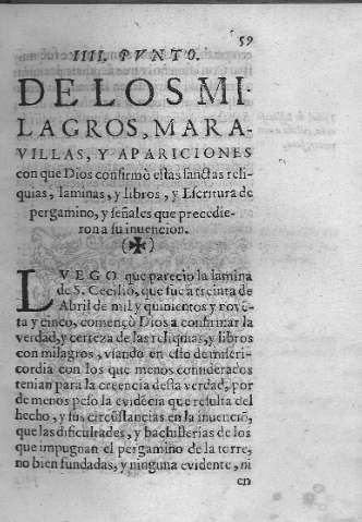 De los milagros y maravillas y apariciones con que Dios confirmó estas santas reliquias, láminas, y libros, y escritura de pergamino ...