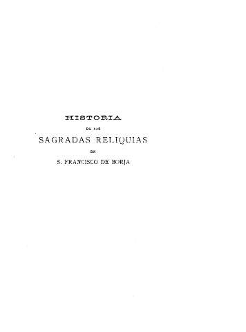 Historia de las Sagradas Reliquias de S. Francisco de Borja