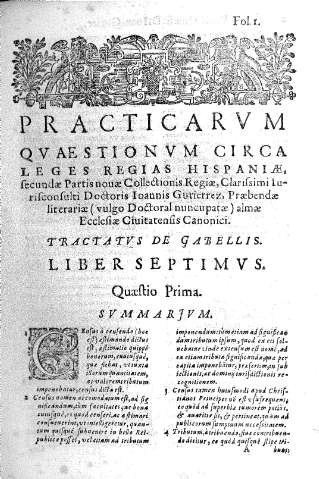 Practicarvm qvaestionvm circa Leges Regias Hispaniae... Tractatvs de Gabellis. Liber Septimvs