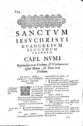 Sanctvm Iesu Christi Evangelivm secundum Ioannem. Cap.I. Nvm.I. In principio erat Verbum, et Verbum erat apud Deum, et Deus erat Verbum.