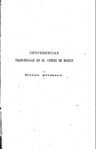 Conferencias pronunciadas en el ateneo de Madrid. - Curso primero
