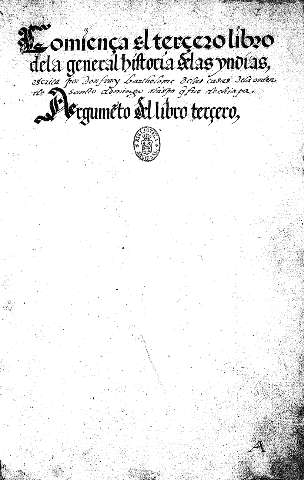 Comiença el tercer libro dela general historia de las Yndias