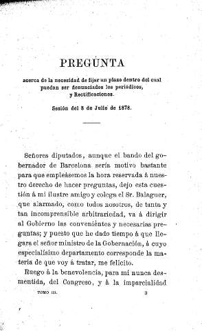 Pregunta acerca de la necesidad de fijar un plazo dentro del cual  puedan ser denunciados los periódicos, y Rectificaciones. Sesión del 8 de Julio de 1878