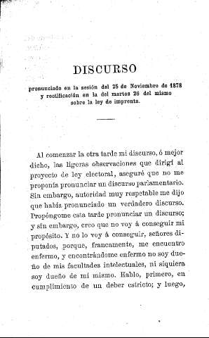 Discurso pronunciado en la sesión del 25 de Noviembre de 1878 y rectificación en la del martes 26 del mismo sobre la ley de imprenta