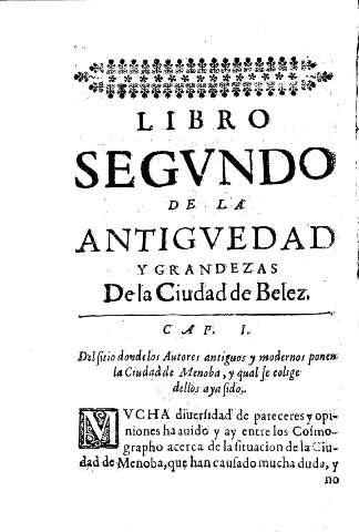 LIBRO SEGUNDO: Del sitio donde los autores antiguos y modernos ponen la Ciudad Menoba, y qual se coligedellos aya sido.