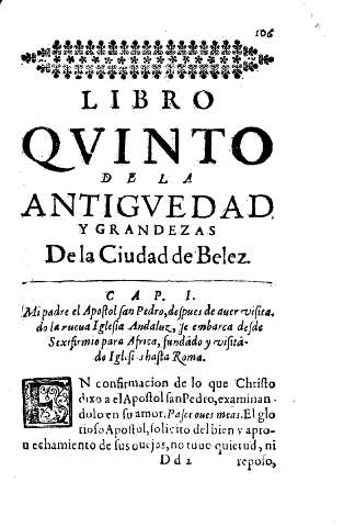 LIBRO QUINTO. Mi padre el Apostol San Pedro, despues de aver visitado la ruina Iglesia Andaluz, se embarca desde Sexifirmio para Africa, fundado y visitado Iglesia hasta Roma.