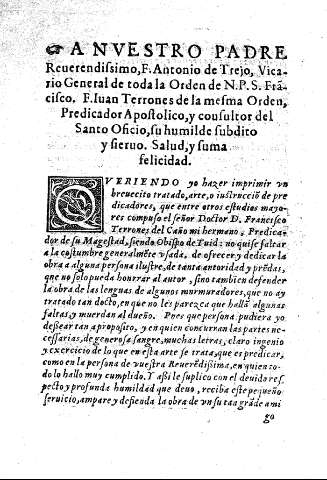 A nuestro Padre Reverendissimo, F. Antonio de Trejo, Vicario General de toda la Orden de N.P.S. Francisco, F. Iuan Terrones de la mesma Orden, Predicador Apostolico, y consultor del Santo Oficio, su humilde de subito y siervo. Salud, y suma felicidad.