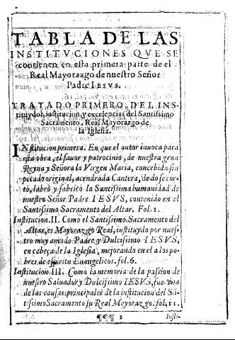 TABLA DE LAS INSTITUCIONES QUE SE contienen en esta primera parte de el Real Mayorazgo de nuestro Señor Padre Iesus.