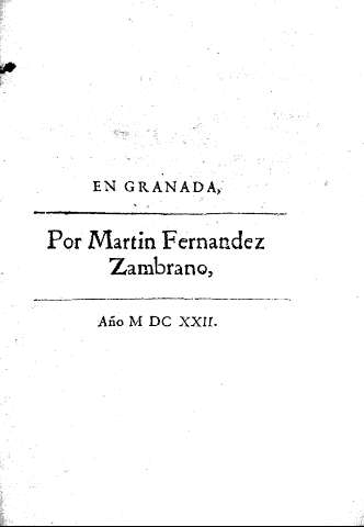 En Granada. Por Martin Fernandez Zambrano. Año M DC XXII.