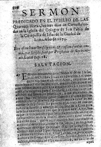 Sermon predicado en el Iubileo de la quarenta horas, los tres dias de Carnestolendas en la Iglesia del Colegio de San Pablo de la Compañia de Iesus de la Ciudad de Lima. Año de 1674. 