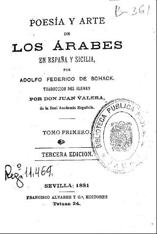 Poesía y arte de los árabes en España y Sicilia, por por Adolfo Federico de Schack. Traducción del alemán por Juan Valera    