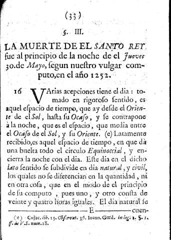III. La muerte de el Santo Rey fue al principio de la noche de el Jueves 30 de Mayo, ssegun nuestro vulgar computo, en el año 1252