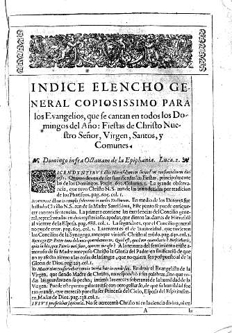 Indice elencho general copiosissimo para los Evangelios, que se cantan en todos los Domingos del Año: Fiestas de Christo Nuestro Señor, Virgen, Santos, y Comunes