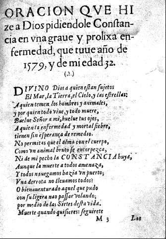 Oracion que hize a Dios pidiendole Constancia en una grave y prolixa enfermedad, que tuve año de 1579, y de mi edad 32.
