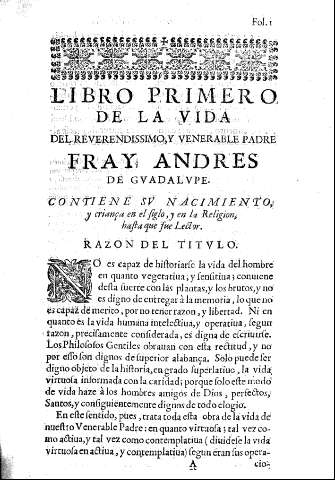 LIBRO PRIMERO ... contiene su nacimiento y crianza en el siglo, y en la Religion, hasta que fue lector.