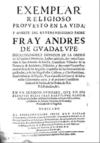 Exemplar religioso propuesto en la vida y muerte del Reverendissimo Padre Fray Andres de Guadalupe ...