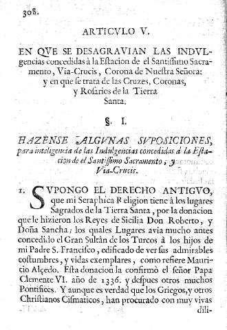 ARTICULO V. En que se desagravian las indulgencias concedidas à la estacion de el Santissimo Sacramento, Via-Crucis, Corona de Nuestra Señora: y en que se trata de las Cruces, Coronas, y Rosarios de las Tierra Santa.