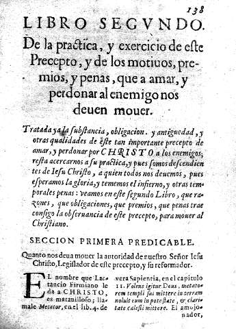 LIBRO SEGUNDO. De la practica, y exercicio de este Precepto, y de los motivos, premios, y penas, que a amar, y perdonar al enemigo nos deven mover.