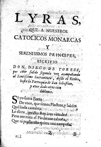 Lyras, que a nuestros catolicos monarcas y serenissimos principes, escrivio Don Diego de Torres ...