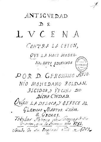Antigvedad de Lvcena contra la opinion qve la hace modernamente edificada