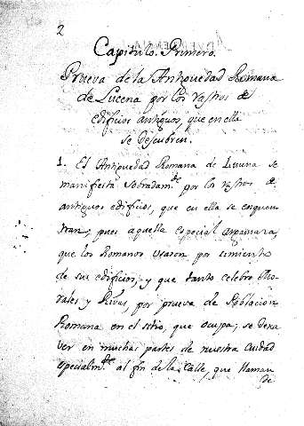 Capitulo Primero. Prueva de la antiguedad Romana de Lucena por los raftros de edificos antiguos, que en ella se defcubren