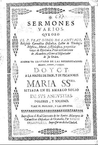 Sermones varios qve oro el P. Frat. Diego de Santiago... Añadese vn Tratado de las interpretaciones hebreas, griegas, y latinas...