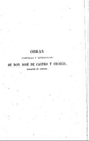 Obras poéticas y literarias de D. José de Castro y Orozco, Marqués de Gerona
