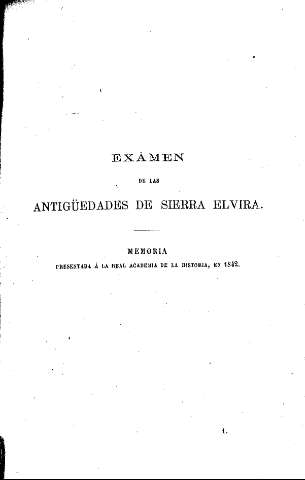 Examen de las antigüedades de Sierra Elvira. Memoria presentada á la Real Academia de la Historia en 1842