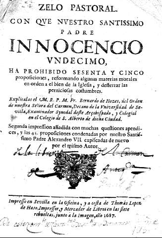Zelo pastoral con qve nvestro santissimo padre Innocencio vndecimo, ha prohibido sesenta y cinco propoficiones ...