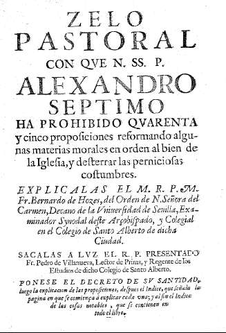 Zelo pastoral con qve N. SS. P. Alexandro septimo ha prohibido qvarenta y cinco propoficiones reformando algunas materias morales ...