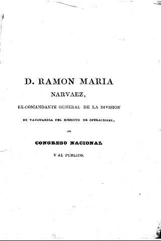 D. Ramón María Narváez, ex comandante general de la división de Vanguadia del Ejército de Operaciones, al Congreso nacional y al público