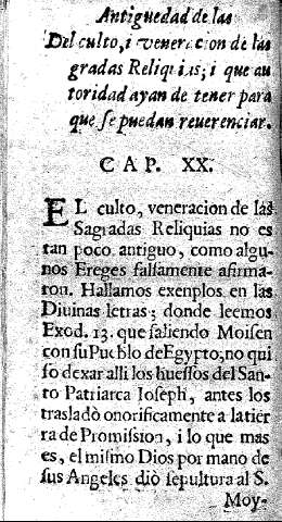Antiguedad de las Del culto, i veneracion de las gradas Reliquias ; i que autoridad ayan de tener para que se puedan reverenciar. Cap. XX.