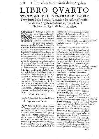 Libro qvarto virtvdes del venerable padre Fray Iuan de la Puebla,fundador de la Santa Prouincia de los Angeles;marauillas, que obrò el Señor con èl,y su dichoso transito