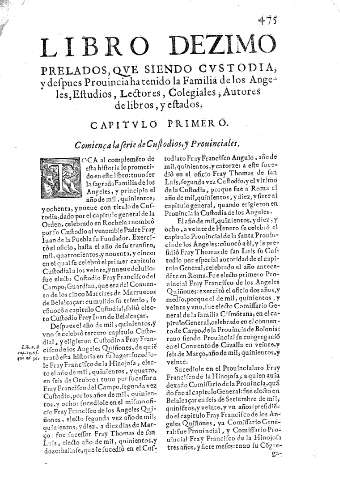 Libro dezimo prelados,qve siendo cvstodia, y despues Prouincia ha tenido la Familia de los Angeles,Estudios,Lectores,Colegiales,Autores de libros, y estados