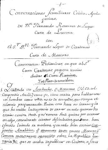 Conversaciones familiares critico-apologeticas de Dn. Fernando Ramirez de Luque cura de Lucena con el Sr. Dn. Fernando Lopez de Cardenas cura de Montoro. Conversacion preliminar, en que al Sr. cura Cardenas propone varias dudas el cura Ramirez, y el plan 
