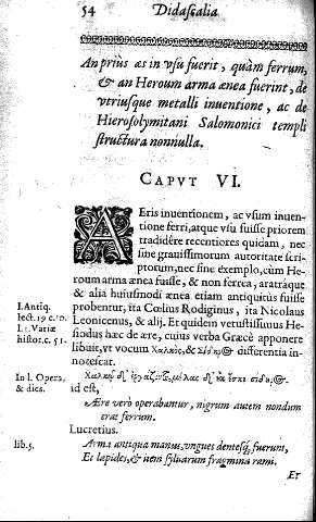 Capvt VI. An priùs aes in vsu fuerit, quàm ferrum, et an Heroum arma aenea fuerint, de vtiusque metalli inuentione, ac e Hierosolymitani Salomonici templi structura nonnulla