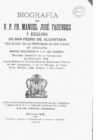 Biografía del V. P. Fr. Manuel José Fagundez y Escalona de San Pedro de Alcántara ...