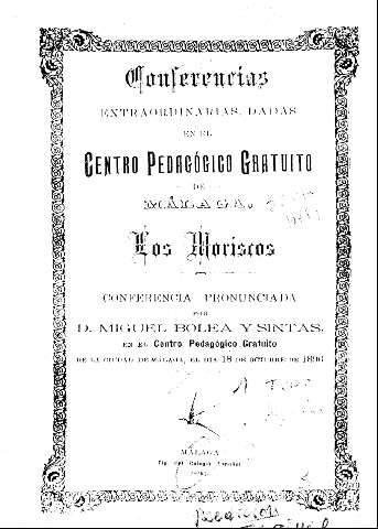 Conferencias extraordinarias dadas en el centro pedagógico gratuito de Málaga. Los moriscos