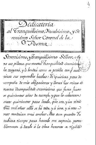 Dedicatoria al tranquilisimo, Ynsulsisimo, y serenisimo Señor Coronel de la Posma