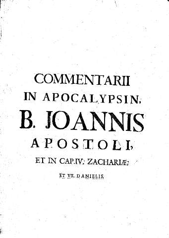 Commentarii in apocalypsin, et in cap. IV Zacharlae, et VII Danielis