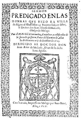 Sermon predicado en las honras qve hizo la villa de Algete al Illustrissimo, y Reuerendissimo señor, el Doctor do Iuan Alonso deMoscoso, Obispo de Malaga