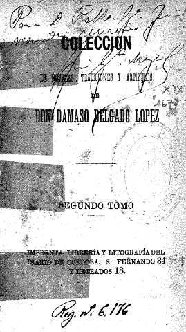 Coleccion de novelas, tradiciones y artículos de Don Damaso Delgado Lopez. Segundo tomo.