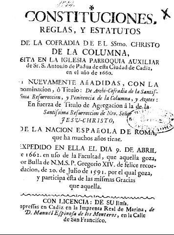 Constituciones, reglas, y estatutos de la Cofradia de el SSmo. Christo de la Columna, sita en la Iglesia Parroquia Auxiliar de Sr.S. Antonio de Padua ...