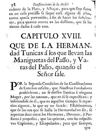 Capitulo XVIII. Que de la Hermandad Tunicas á los que llevan las Maniguetas del Passo, y Varas del Palio, quando el Señor sale