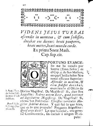 Videns Jesus turbas ascendit in montem, et cum sedisset, docebat eos dicens : beati pauperes, beati mittes, beati mundo corde. Ex prima Sorte Math. Cap. Sup.cit.