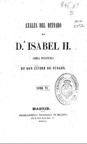 Anales del reinado de D.ª Isabel II. Obra póstuma de Don Javier de Burgos. Tomo VI