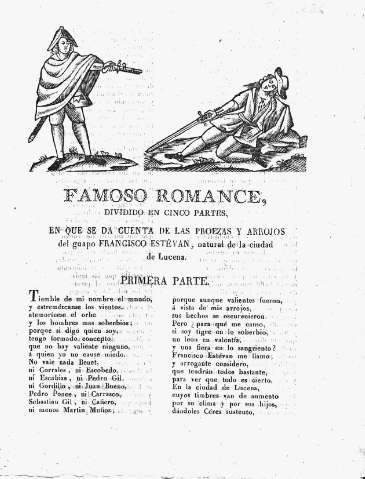 Famoso romance dividido en cinco partes, en que se da cuenta de las proezas y arrojos del guapo Francisco Estévan, natural de la ciudad de Lucena. Primera parte